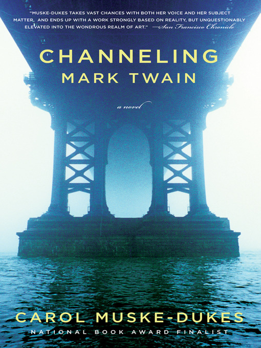 Title details for Channeling Mark Twain by Carol Muske-Dukes - Available